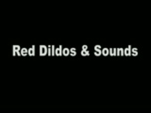 Red Dildos - Fedom Ass Torture and Sounding